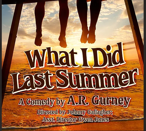 What I Did Last Summer a Comedy by A.R. Gurney